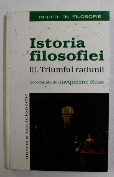 ISTORIA FILOSOFIEI- TRIUMFUL RATIUNII -JACQUELINE RUSS