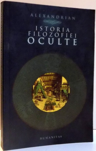 ISTORIA FILOZOFIEI OCULTE de ALEXANDRIAN, 2006