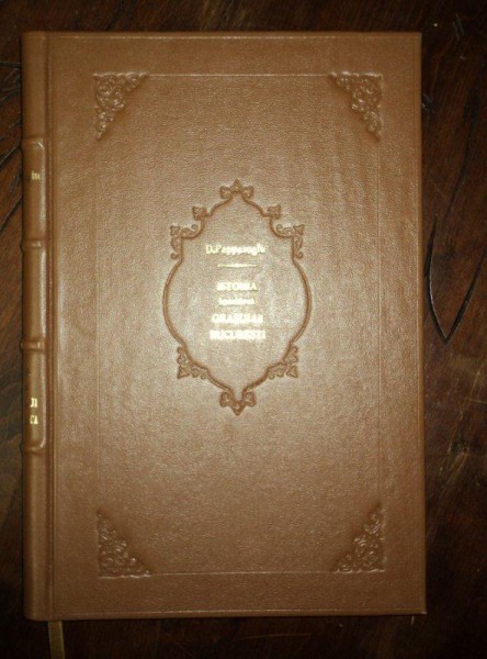 ISTORIA FONDARII ORASULUI BUCURESTI CAPITALA REGATULUI ROMAN, COLONEL D. PAPPASOGLU, BUCURESTI, 1891