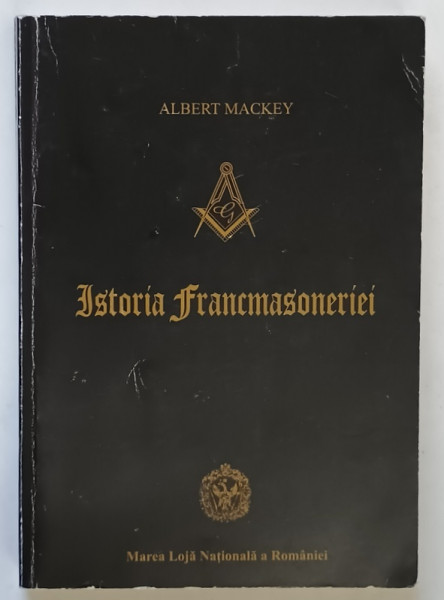 ISTORIA FRANCMASONERIEI de ALBERT MACKEY , 2004