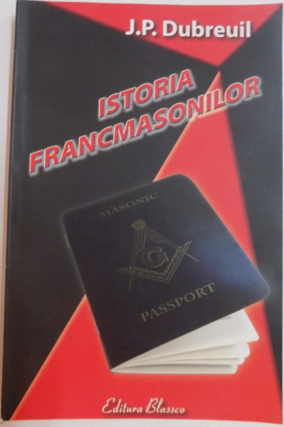 ISTORIA FRANCOMASONILOR de J.P. DUBREUIL