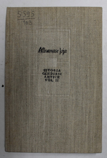 ISTORIA GANDIRII ANTICE , VOL. II de ATHANASE JOJA , 1982