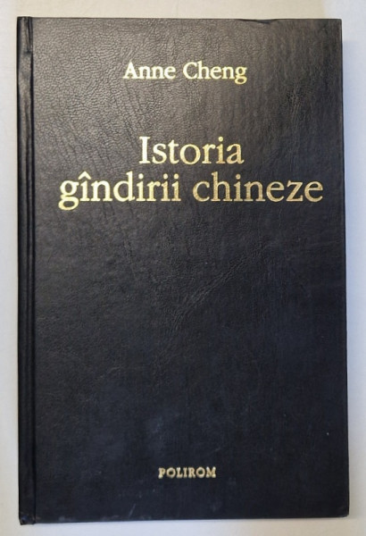 ISTORIA GANDIRII CHINEZE de ANNE CHENG , 2001 * PREZINTA HALOURI DE APA