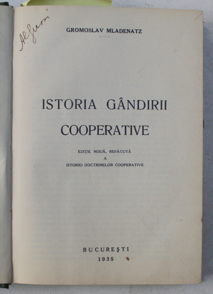 ISTORIA GANDIRII COOPERATIVE  / TRATAT GENERAL DE COOPERATIE de GROMOSLAV MLADENATZ , 1935 , COLEGAT DE DOUA CARTI *