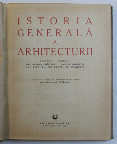 ISTORIA GENERALA A ARHITECTURII VOL I PARTEA I de S.B. BEZSONOV ... I.S. IARALOV , 1961