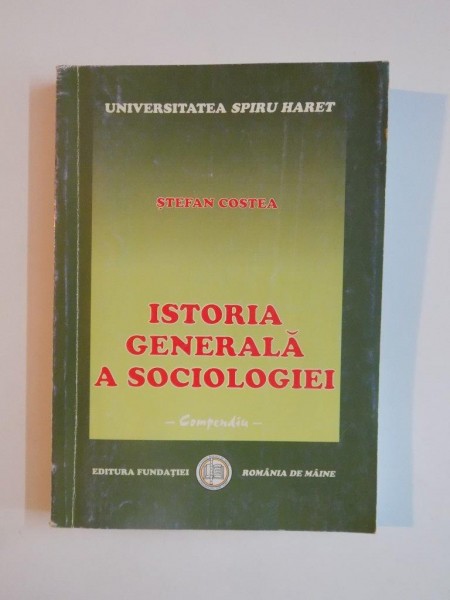 ISTORIA GENERALA A SOCIOLOGIEI de STEFAN COSTEA, 2002