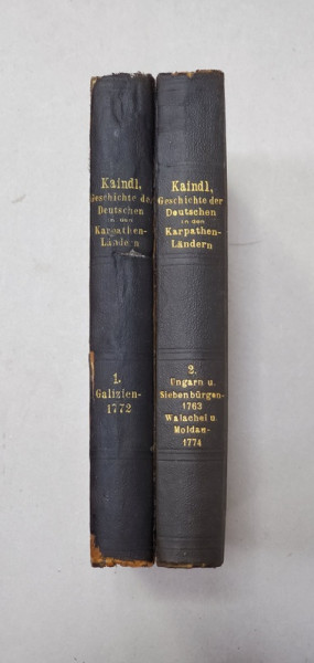 ISTORIA GERMANILOR IN TARILE CARPATICE, ISTORIA GERMANILOR IN TRANSILVANIA PANA LA 1763 SI IN VALAHIA SI MOLDOVA PANA LA 1774 de RAIMUND GRIEDRICH KAINDL, 2 VOLUME - GOTHA, 1907