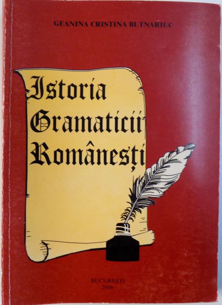ISTORIA GRAMATICII ROMANESTI de GEANINA CRISTINA BUTNARIUC, 2006