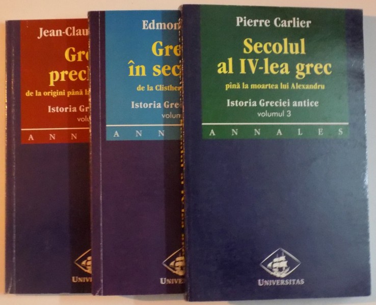 ISTORIA GRECIEI ANTICE de JEAN CLAUDE POURSAT , EDMOND LEVY , PIERRE CARLIER , VOL I - III , 1998