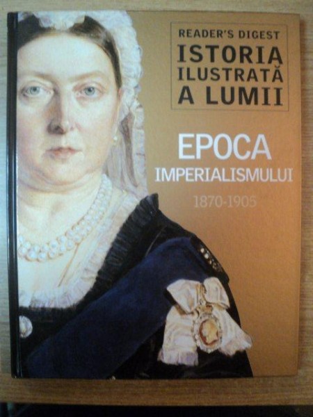 ISTORIA ILUSTRATA A LUMII , EPOCA IMPERIALISMULUI 1870 - 1905