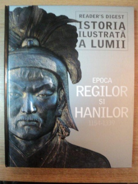 ISTORIA ILUSTRATA A LUMII , EPOCA REGILOR SI HANILOR 1154 - 1339