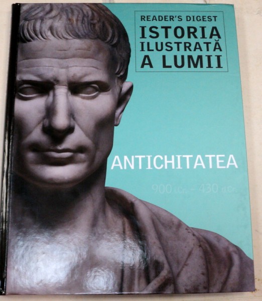 ISTORIA ILUSTRATA A LUMII. ANTICHITATEA  900 I.CR.-430 D. CR.