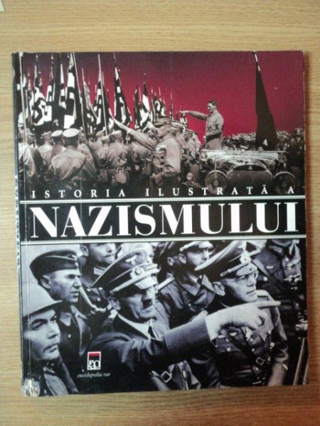 ISTORIA ILUSTRATA A NAZISMULUI de ALESSANDRA MINERBI , 2006 * MINIMA UZURA A COPERTEI