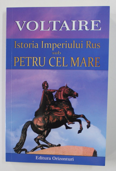 ISTORIA IMPERIULUI RUS SUB PETRU CEL MARE de VOLTAIRE ,  2020