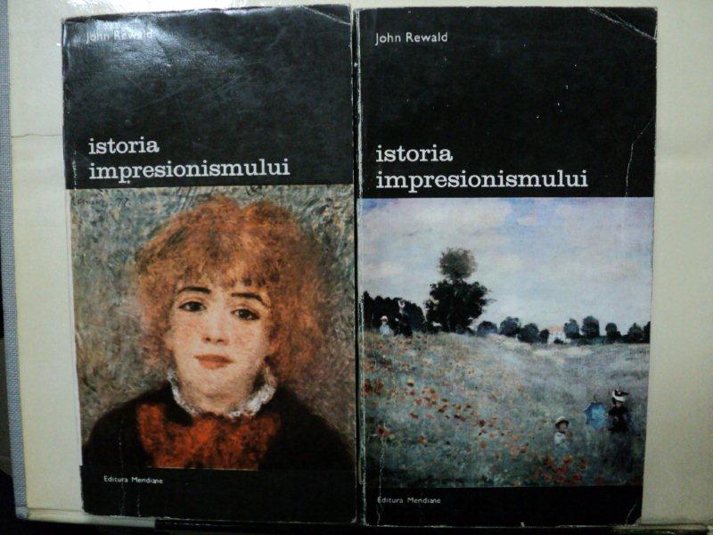 ISTORIA IMPRESIONISMULUI- JOHN REWALD- BUC.1974 - VOL.I-II