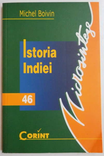 ISTORIA INDIEI de MICHEL BOIVIN , 2003 * PREZINTA SUBLINIERI