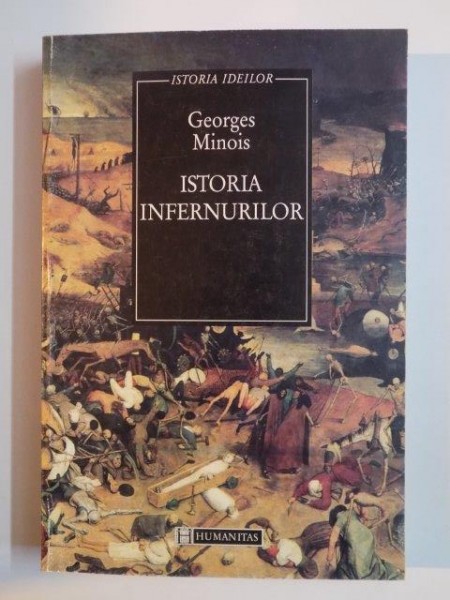 ISTORIA INFERNURILOR de GEORGES MINOIS 1998 * PREZINTA HALOURI DE APA