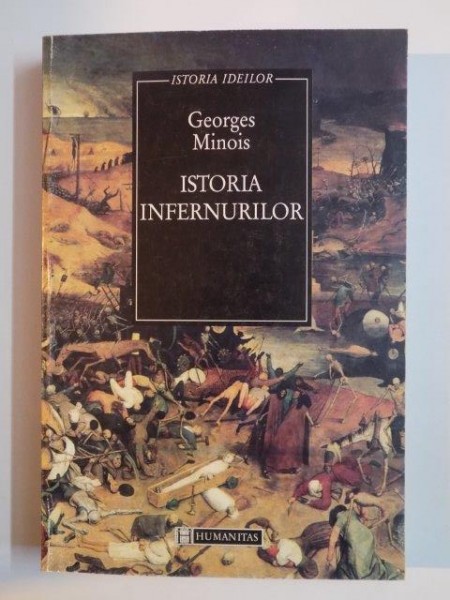 ISTORIA INFERNURILOR de GEORGES MINOIS 1998 * PREZINTA HALOURI DE APA