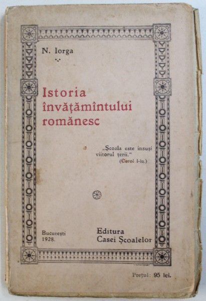 ISTORIA INVATAMANTULUI ROMANESC de N. IORGA  1928