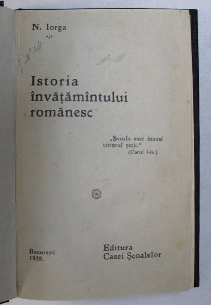 ISTORIA INVATAMANTULUI ROMANESC de NICOLAE IORGA, 1928