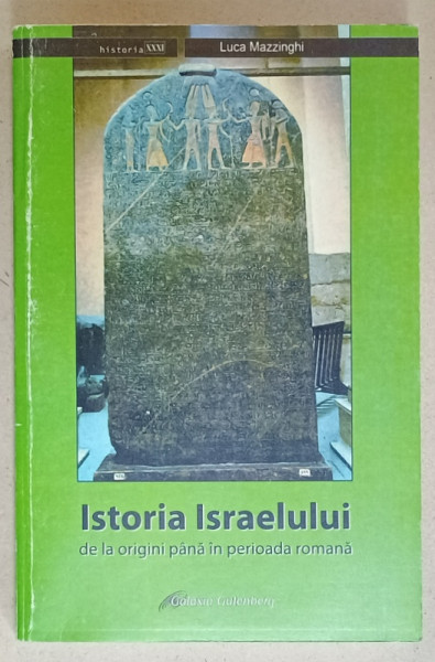 ISTORIA ISRAELULUI DE LA ORIGINI PANA IN PERIOADA ROMANA de LUCA MAZZINGHI , 2012