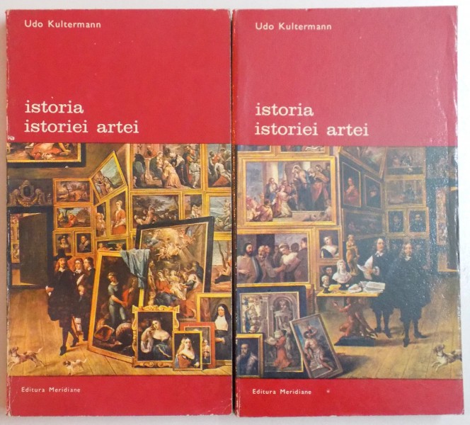 ISTORIA ISTORIEI ARTEI,2 VOLUME-UDO KULTERMANN,BUCURESTI 1977