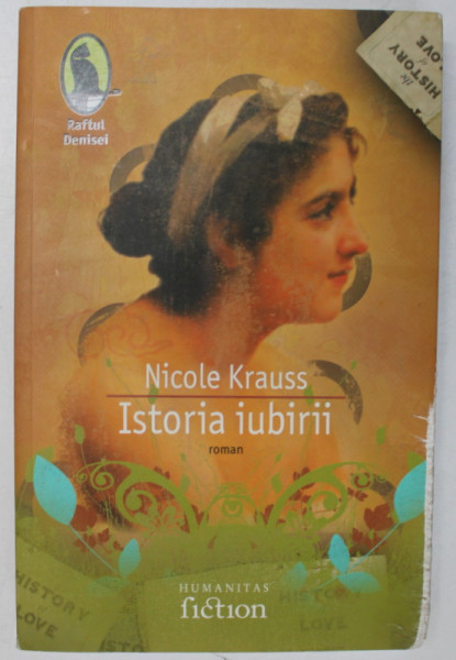 ISTORIA IUBIRII de NICOLE KRAUSS , 2007 *MICI DEFECTE COPERTA FATA