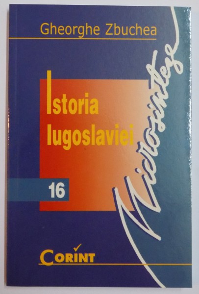 ISTORIA IUGOSLAVIEI de GHEORGHE ZBUCHEA , 2001