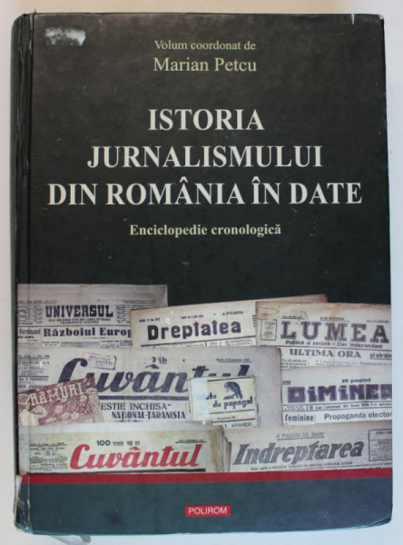 ISTORIA JURNALISMULUI DIN ROMANIA IN DATE , ENCICLOPEDIE CRONOLOGICA , volum coordonat de MARIAN PETCU , 2012 *PREZINTA HALOURI DE APA , *MINIMA UZURA A COTORULUI