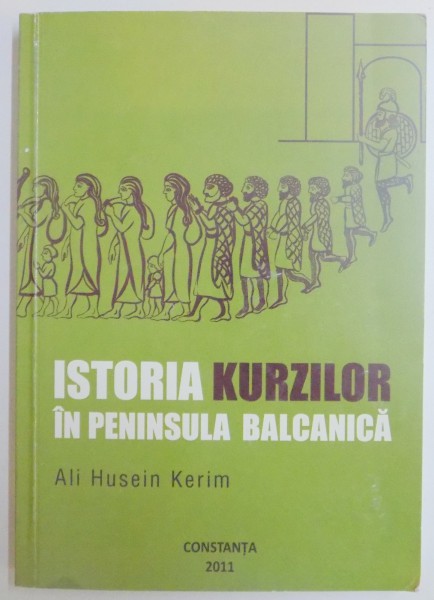 ISTORIA KURZILOR IN PENINSULA BALCANICA de ALI HUSEIN KERIM , 2011
