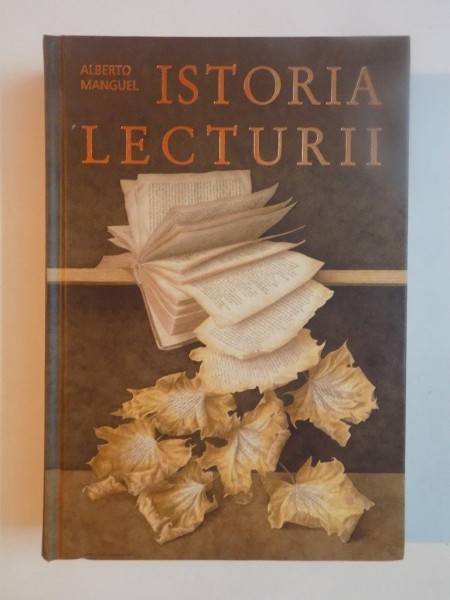 ISTORIA LECTURII de ALBERTO MANGUEL , 2011