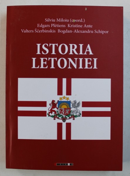 ISTORIA LETONIEI , coordonator SILVIU MILOIU , 2018