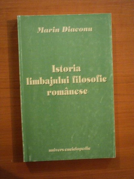ISTORIA LIMBAJULUI FILOSOFIC ROMANESC de MARIN DIACONESCU