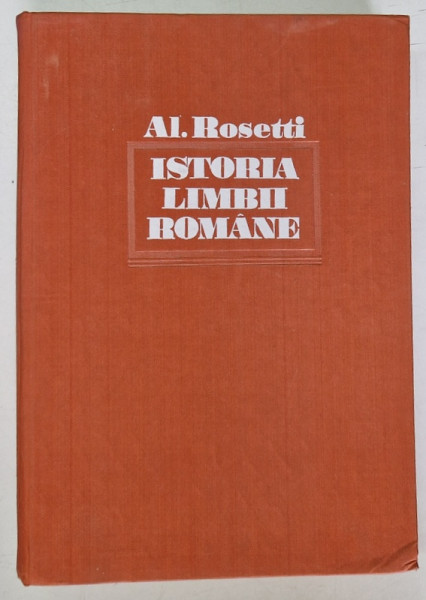 ISTORIA LIMBII ROMANE-AL. ROSETTI  1978