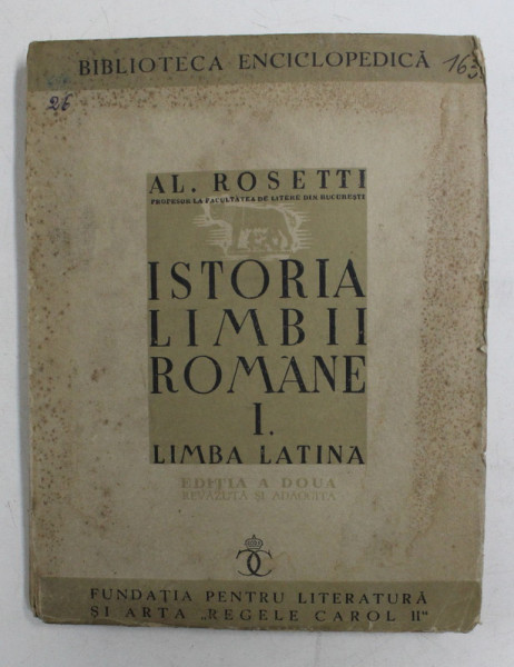 ISTORIA LIMBII ROMANE de AL. ROSETTI , I.LIMBA LATINA  EDITIA A 2 A  1940