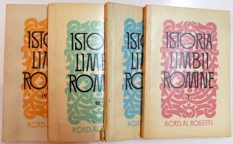 ISTORIA LIMBII ROMANE de AL. ROSETTI, VOL I-VI, 1960-1966