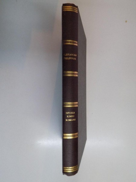 ISTORIA LIMBII ROMANE de ALEXANDRU PHILIPPIDE, VOL I: PRINCIPII DE ISTORIA LIMBII  1894