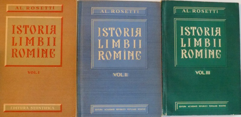 ISTORIA LIMBII ROMANE, VOL. I - II - III de AL. ROSETTI, 1960