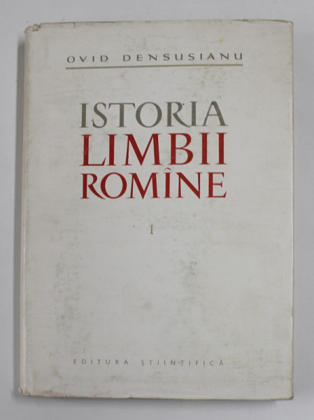 ISTORIA LIMBII ROMANE , VOLUMUL I - ORIGINILE de OVID DENSUSIANU , 1961
