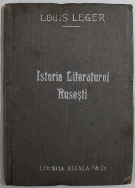 ISTORIA LITERATUREI RUSESTI de LOUIS LEGER , INCEPUTUL SECOLULUI XX *