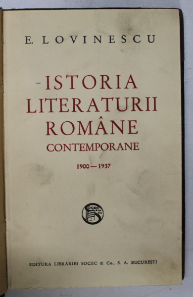 ISTORIA LITERATURII CONTEMPORANE (1900-1937)-E  LOVINESCU  BUCURESTI