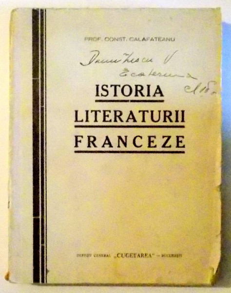 ISTORIA LITERATURII FRANCEZE de CONSTANT .  CALAFATEANU , 1941