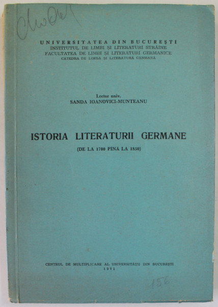 ISTORIA LITERATURII GERMANE  (DE LA 1700 PANA LA 1850 ) de LECTOR UNIVERSITAR SANDA IOANOVICI - MUNTEANU , 1971