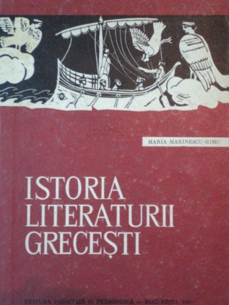ISTORIA LITERATURII GRECESTI- MARIA MARINESCU HIMU,BUC. 1965