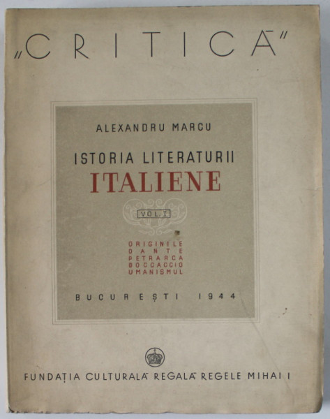 ISTORIA LITERATURII ITALIENE de ALEXANDRU MARCU , VOLUMUL I ,1944, PAGINI NETAIATE *