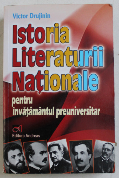 ISTORIA LITERATURII NATIONALE PENTRU INVATAMANTUL PREUNIVERSITAR de VICTOR DRUJININ , 2010