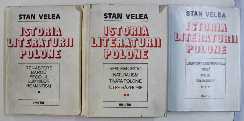 ISTORIA LITERATURII POLONE de STAN VELEA , VOL. I - III , 1986 - 1995