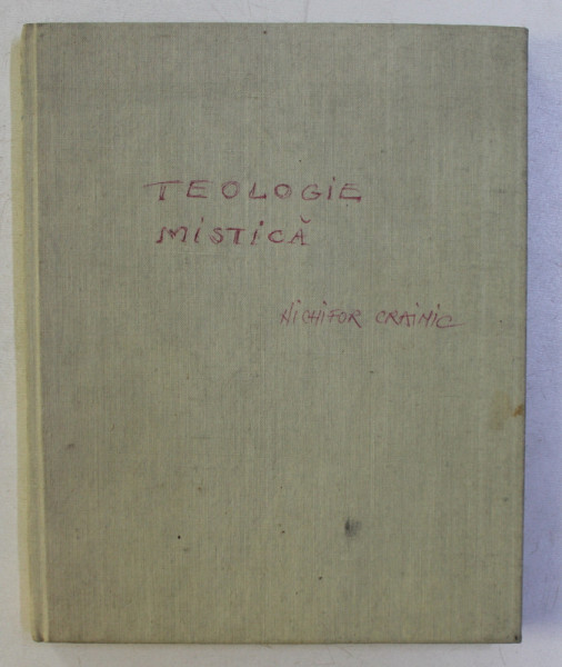 ISTORIA LITERATURII RELIGIOASE SI BISERICESTI MODERNE - ELEMENTE DE TEOLOGIE MISTICA de NICHIFOR CRAINIC , CURS LITOGRAFIAT , 1934