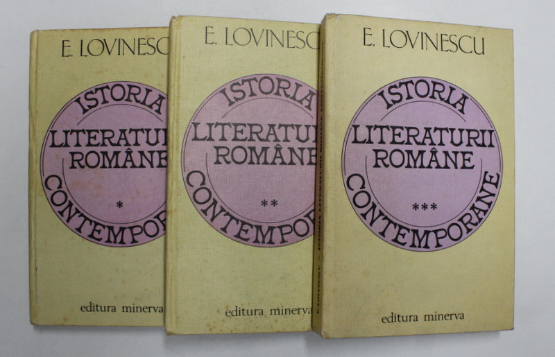 ISTORIA LITERATURII ROMANE CONTEMPORANE de E. LOVINESCU , VOL I-III , 1981