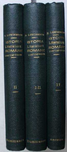 ISTORIA LITERATURII ROMANE CONTEMPORANE de EUGEN LOVINESCU , VOLUMELE I - IV , VOLUMELE I - II COLEGATE ,  1926 - 1928